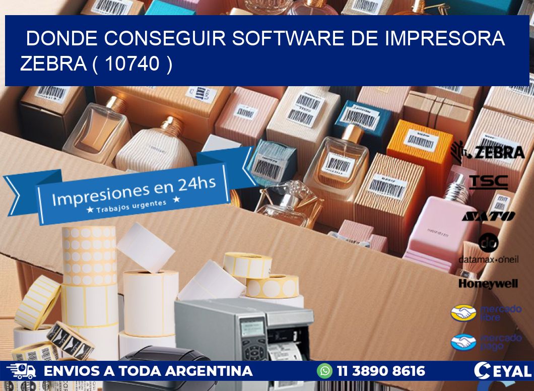 DONDE CONSEGUIR SOFTWARE DE IMPRESORA ZEBRA ( 10740 )