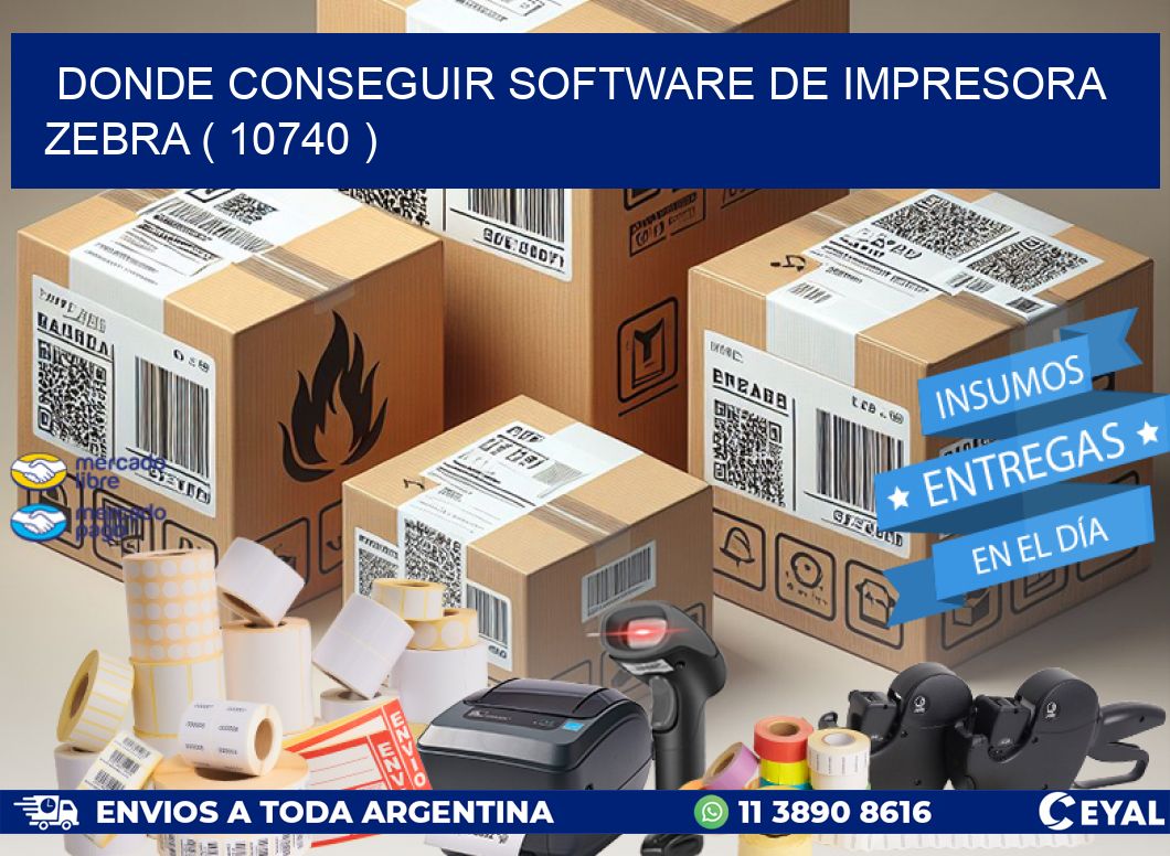 DONDE CONSEGUIR SOFTWARE DE IMPRESORA ZEBRA ( 10740 )