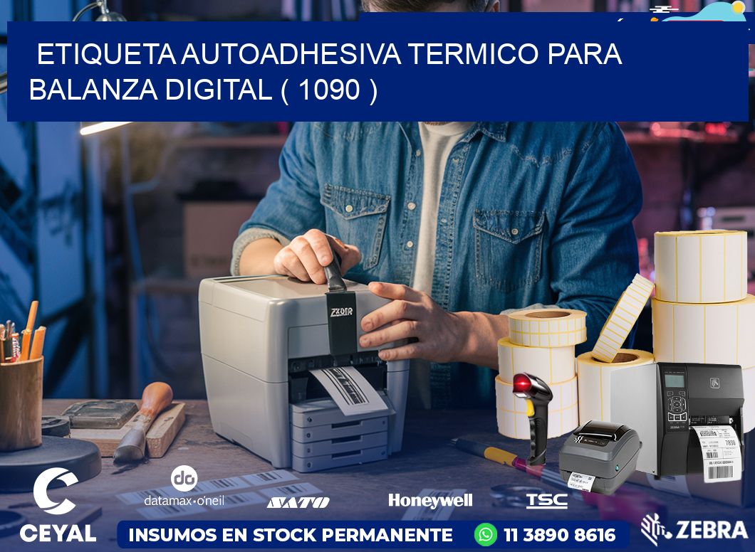 ETIQUETA AUTOADHESIVA TERMICO PARA BALANZA DIGITAL ( 1090 )