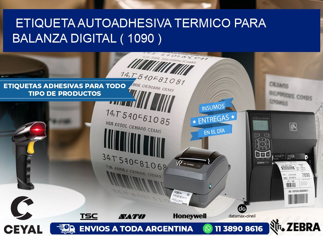ETIQUETA AUTOADHESIVA TERMICO PARA BALANZA DIGITAL ( 1090 )