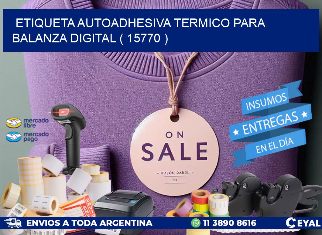 ETIQUETA AUTOADHESIVA TERMICO PARA BALANZA DIGITAL ( 15770 )