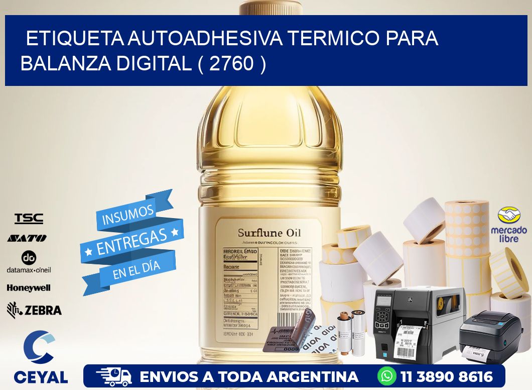 ETIQUETA AUTOADHESIVA TERMICO PARA BALANZA DIGITAL ( 2760 )