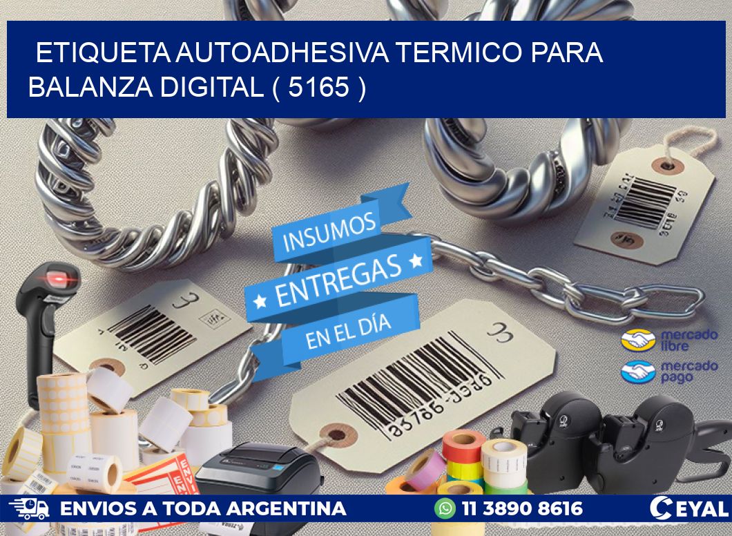 ETIQUETA AUTOADHESIVA TERMICO PARA BALANZA DIGITAL ( 5165 )