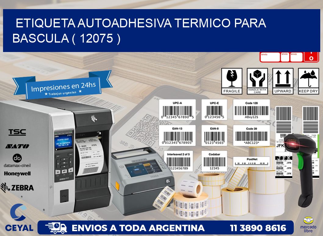 ETIQUETA AUTOADHESIVA TERMICO PARA BASCULA ( 12075 )