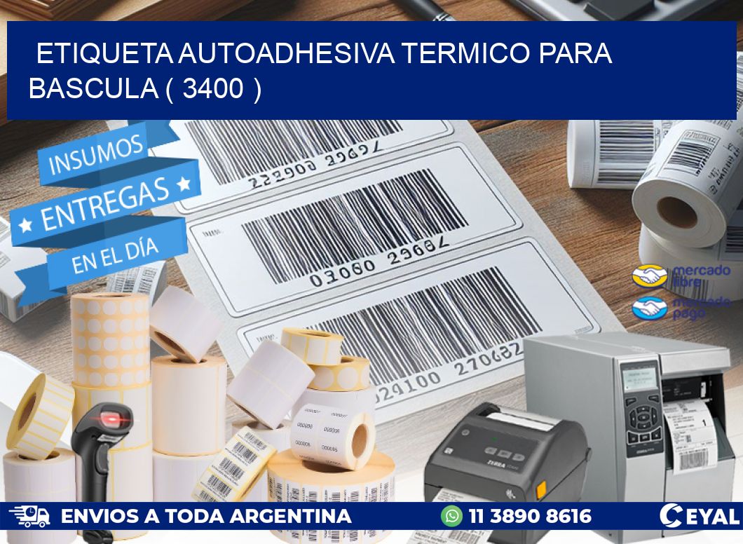 ETIQUETA AUTOADHESIVA TERMICO PARA BASCULA ( 3400 )