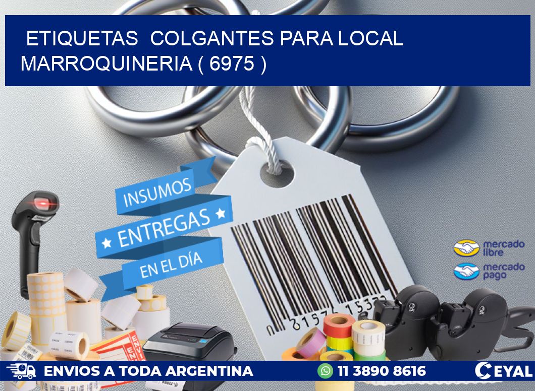 ETIQUETAS  COLGANTES PARA LOCAL MARROQUINERIA ( 6975 )