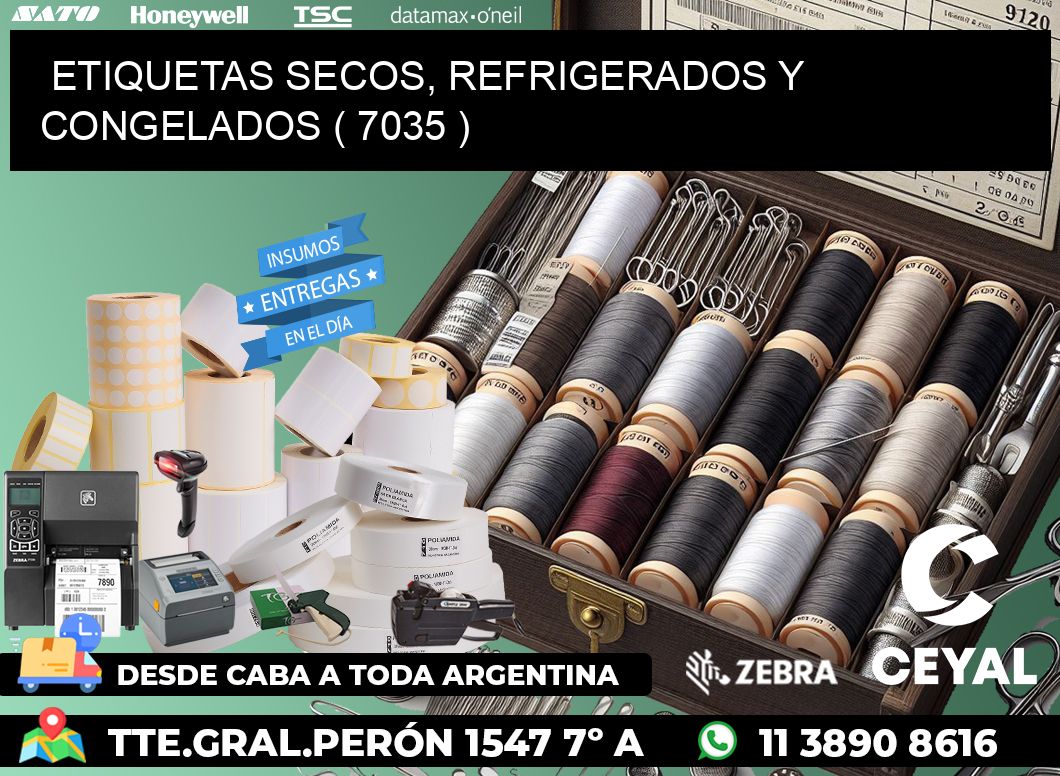 ETIQUETAS SECOS, REFRIGERADOS Y CONGELADOS ( 7035 )