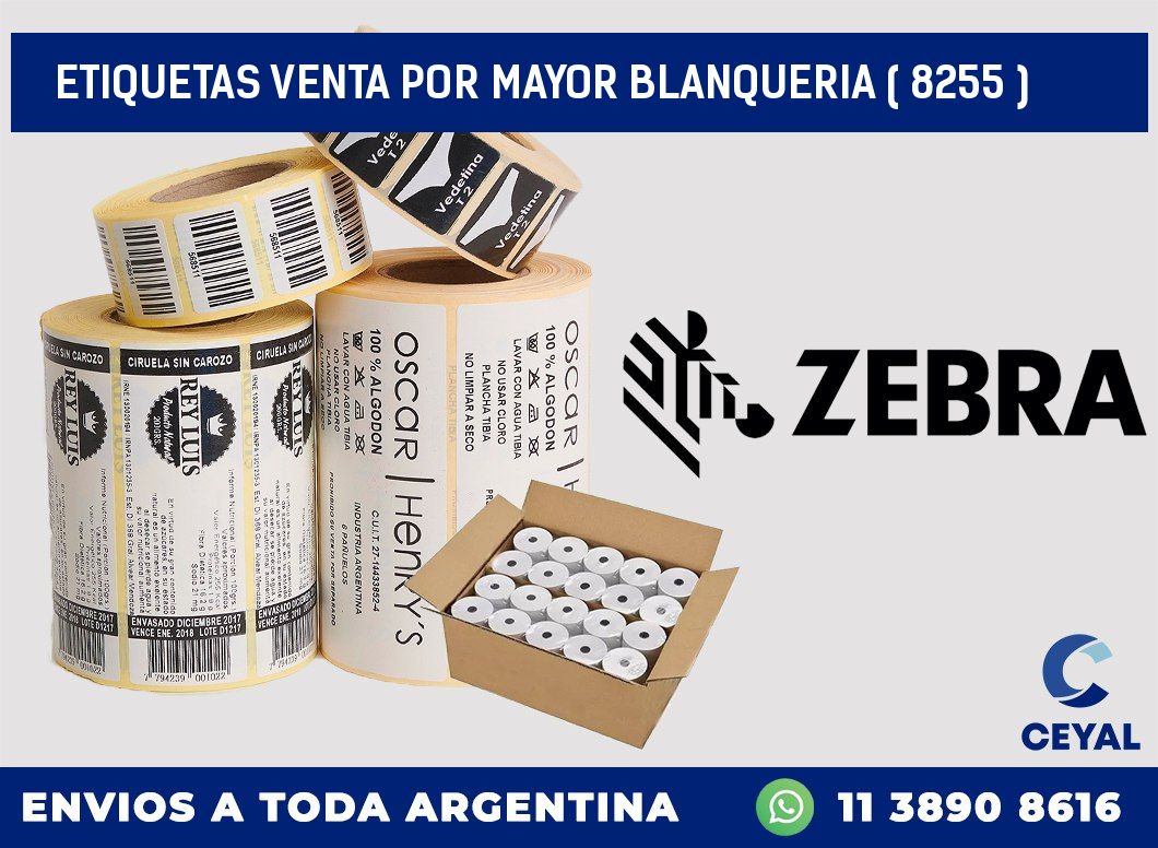 ETIQUETAS VENTA POR MAYOR BLANQUERIA ( 8255 )