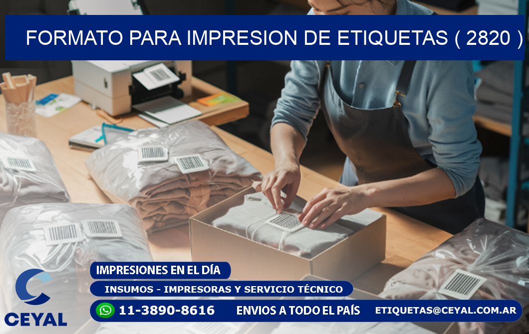 FORMATO PARA IMPRESION DE ETIQUETAS ( 2820 )