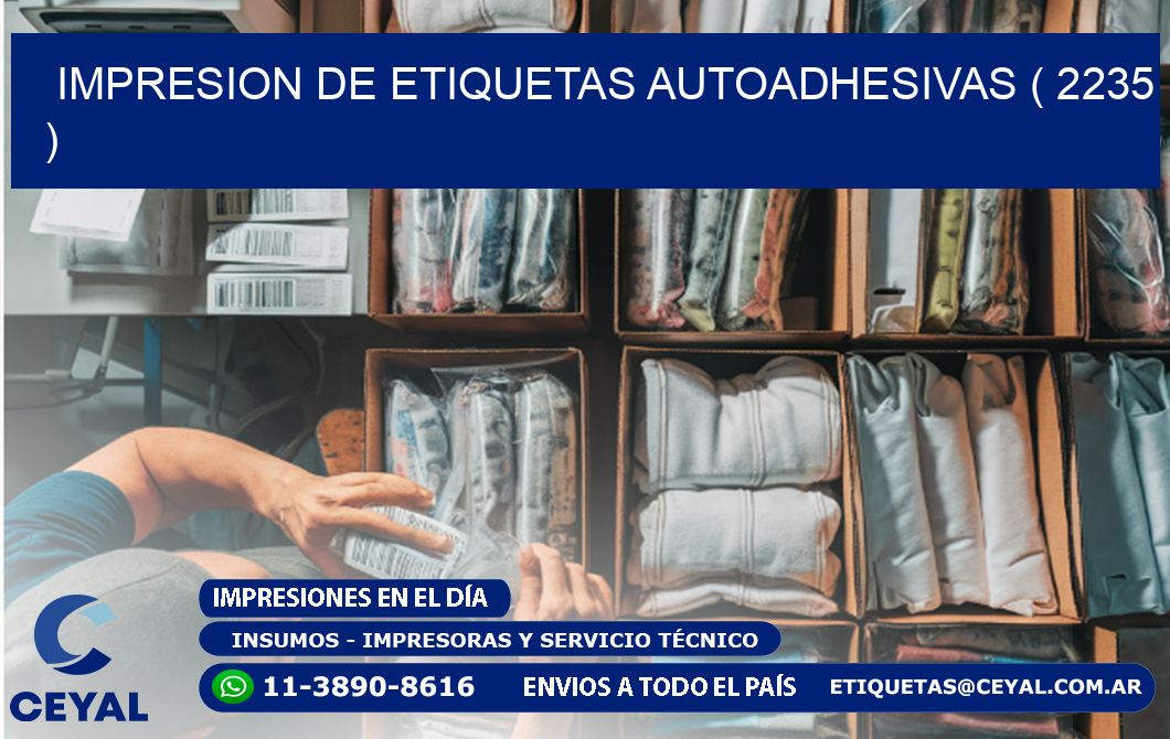 IMPRESION DE ETIQUETAS AUTOADHESIVAS ( 2235 )