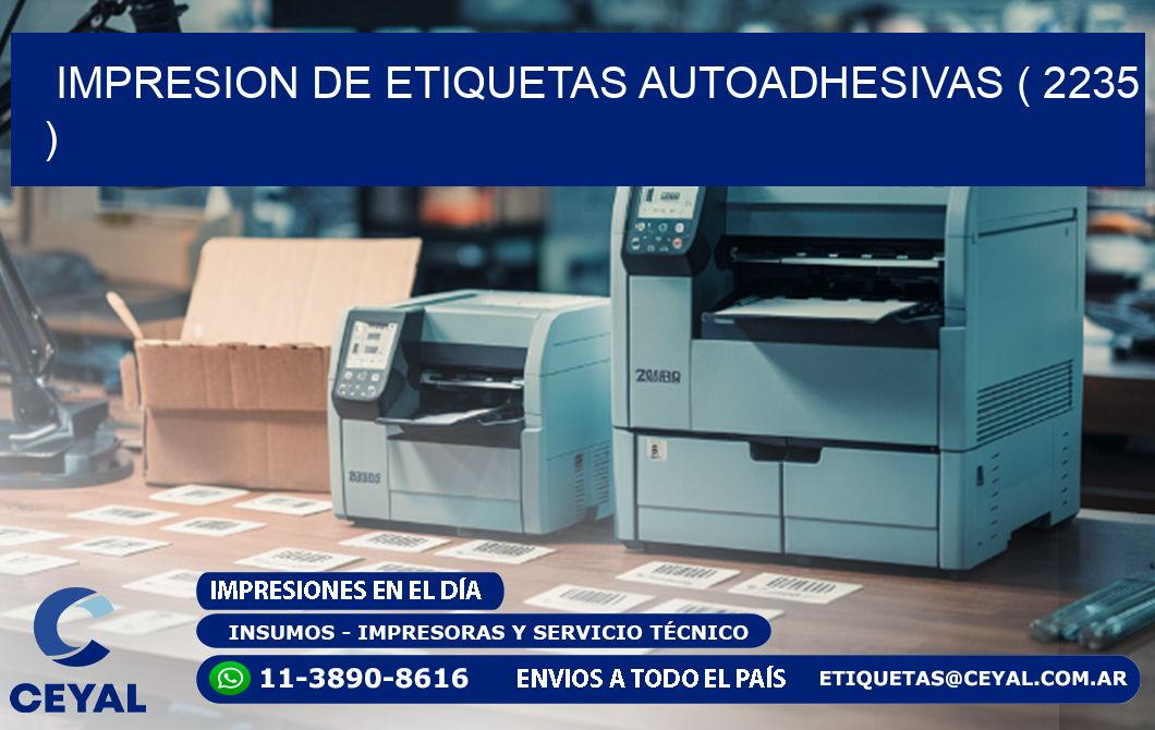 IMPRESION DE ETIQUETAS AUTOADHESIVAS ( 2235 )