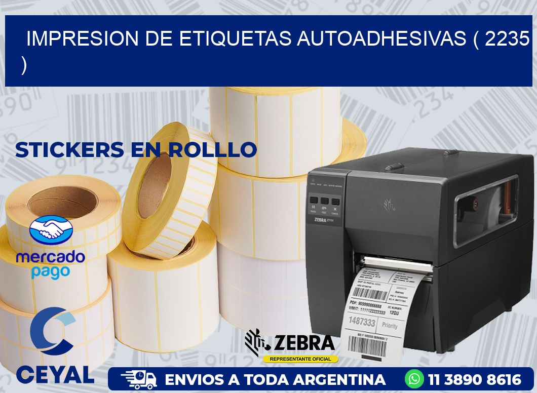 IMPRESION DE ETIQUETAS AUTOADHESIVAS ( 2235 )