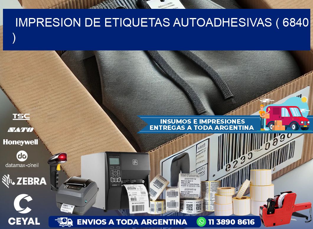 IMPRESION DE ETIQUETAS AUTOADHESIVAS ( 6840 )