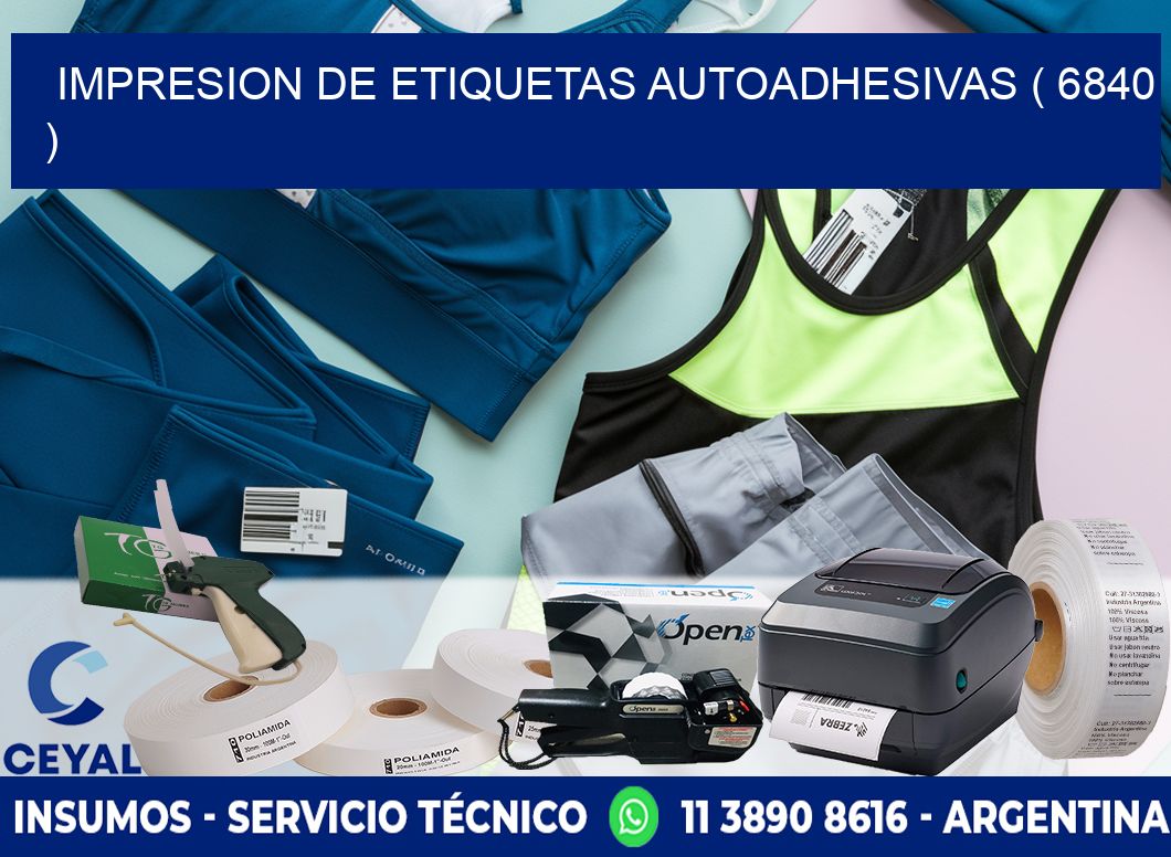 IMPRESION DE ETIQUETAS AUTOADHESIVAS ( 6840 )