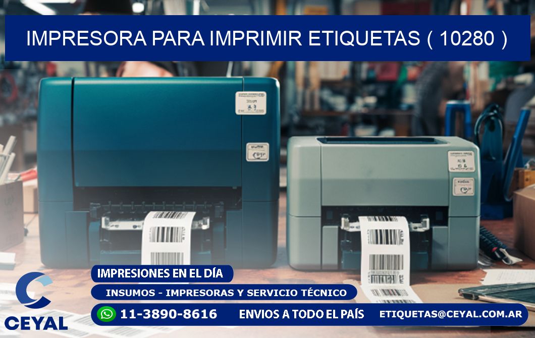IMPRESORA PARA IMPRIMIR ETIQUETAS ( 10280 )