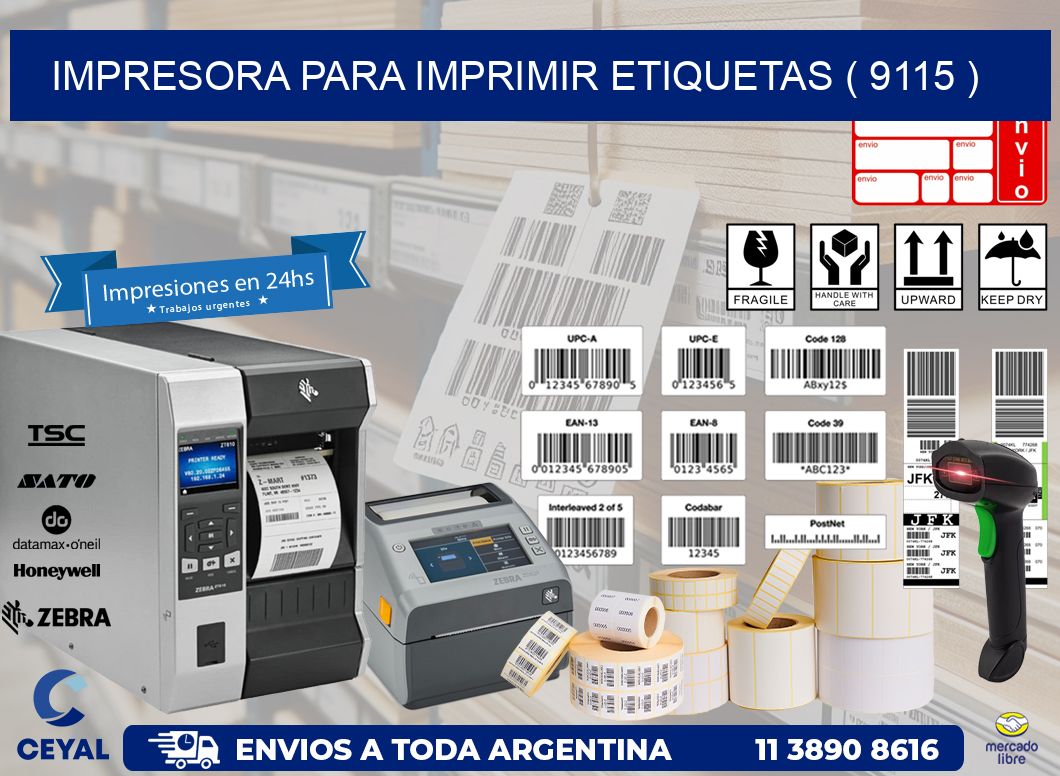 IMPRESORA PARA IMPRIMIR ETIQUETAS ( 9115 )