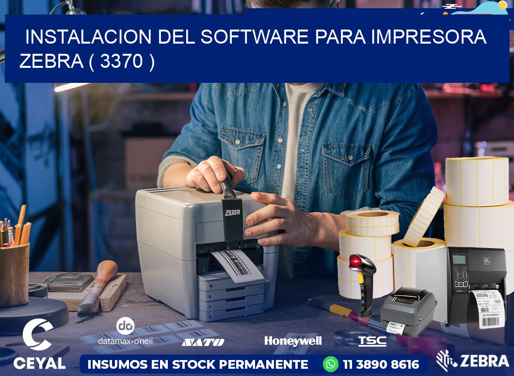 INSTALACION DEL SOFTWARE PARA IMPRESORA ZEBRA ( 3370 )