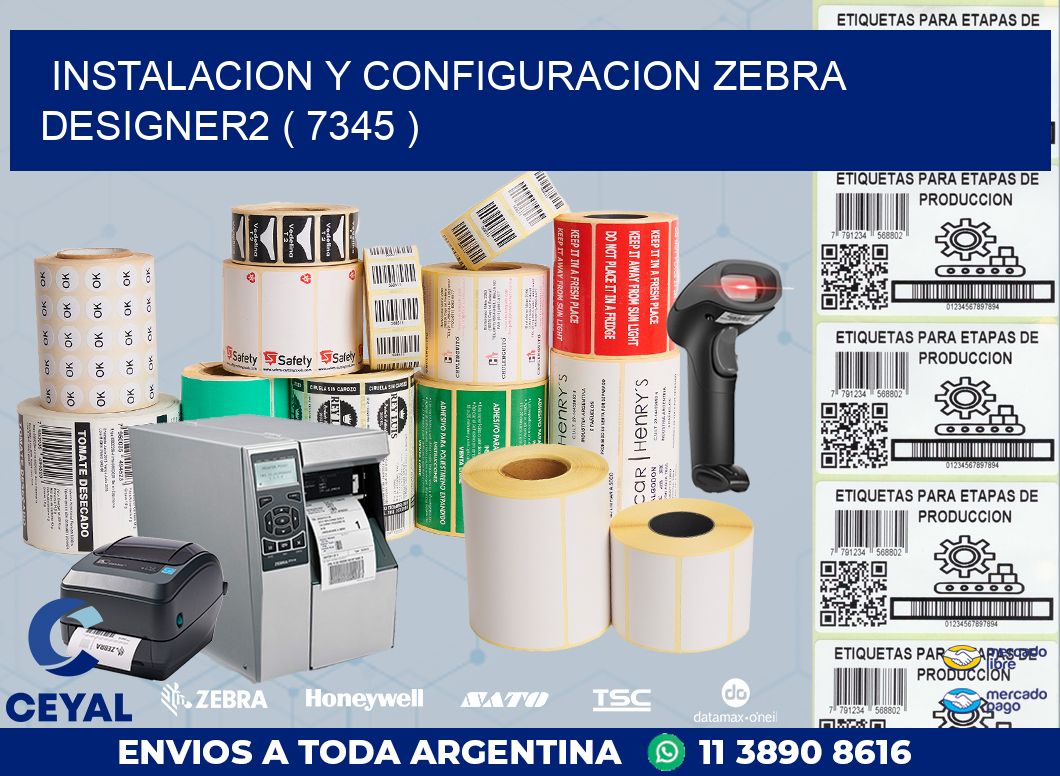INSTALACION Y CONFIGURACION ZEBRA DESIGNER2 ( 7345 )