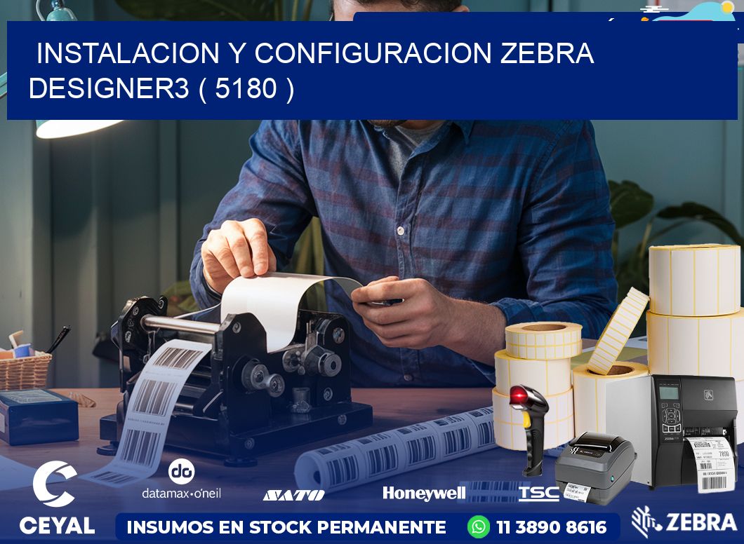 INSTALACION Y CONFIGURACION ZEBRA DESIGNER3 ( 5180 )