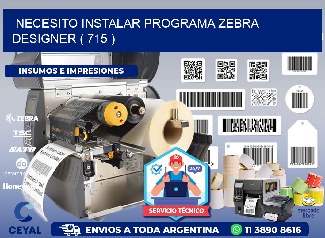 NECESITO INSTALAR PROGRAMA ZEBRA DESIGNER ( 715 )