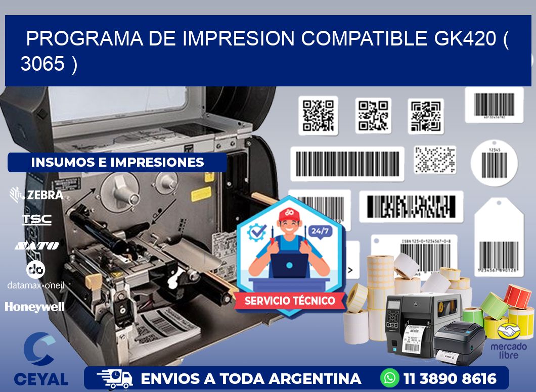 PROGRAMA DE IMPRESION COMPATIBLE GK420 ( 3065 )