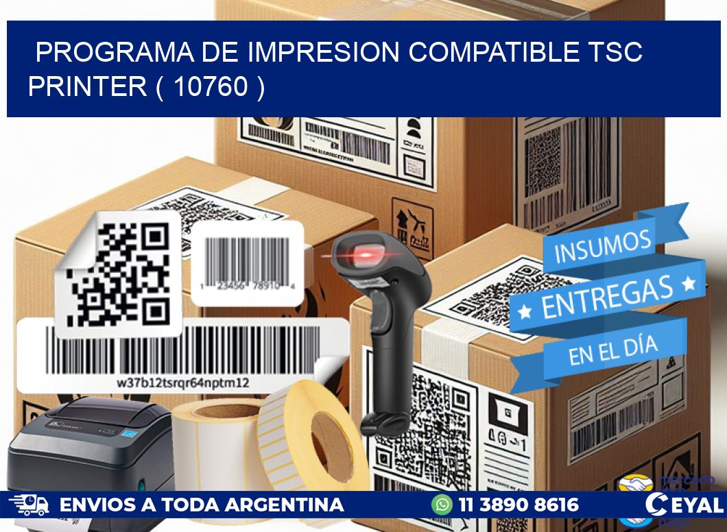 PROGRAMA DE IMPRESION COMPATIBLE TSC PRINTER ( 10760 )