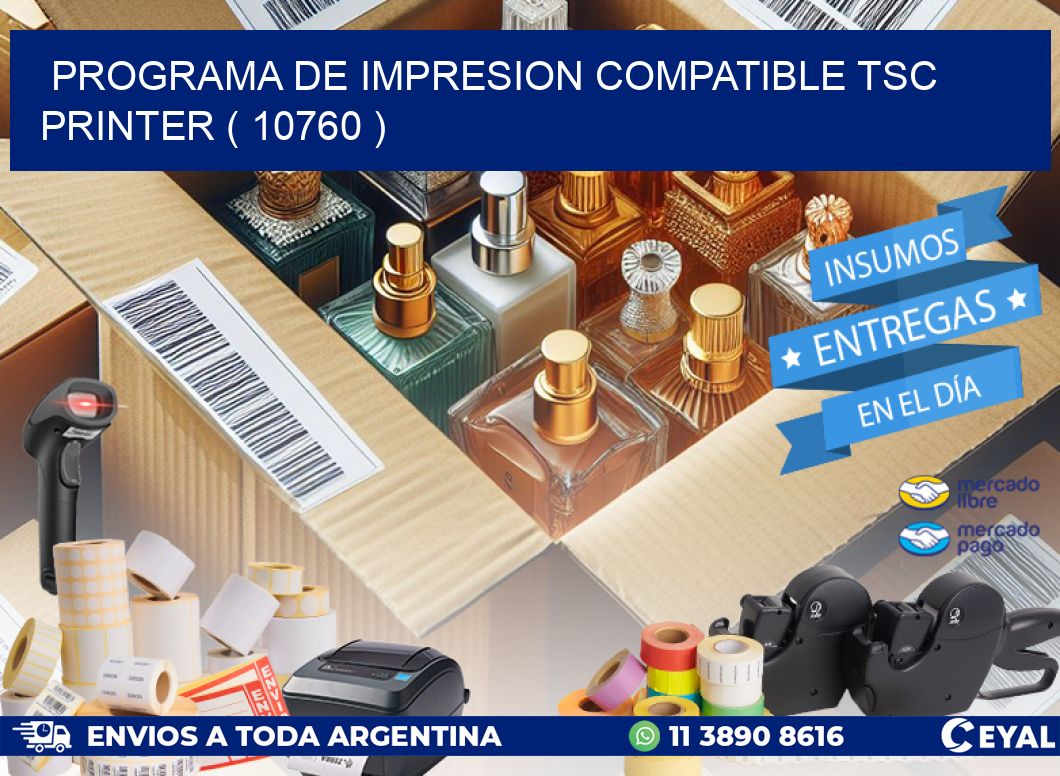 PROGRAMA DE IMPRESION COMPATIBLE TSC PRINTER ( 10760 )