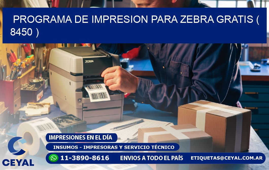 PROGRAMA DE IMPRESION PARA ZEBRA GRATIS ( 8450 )