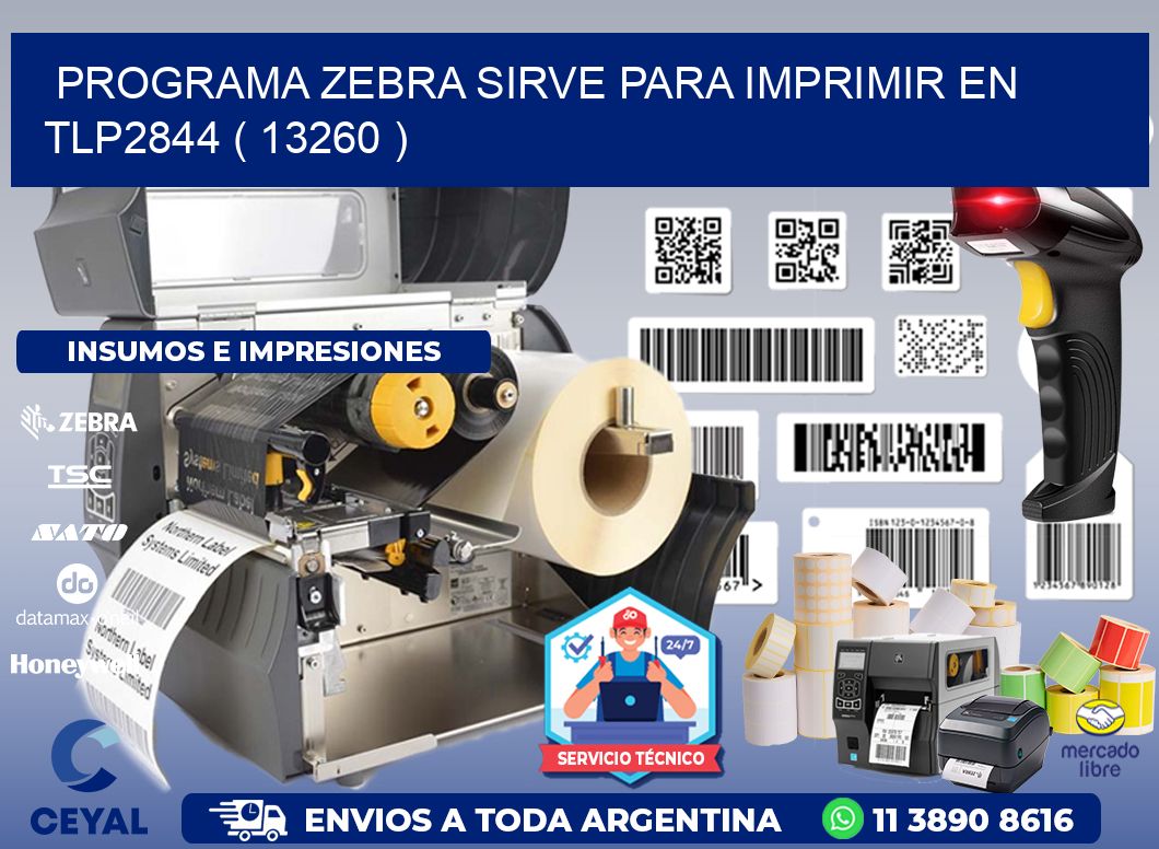 PROGRAMA ZEBRA SIRVE PARA IMPRIMIR EN TLP2844 ( 13260 )