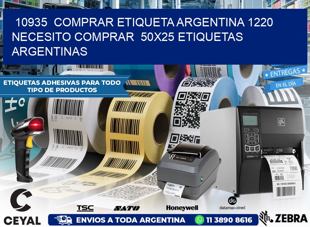 10935 COMPRAR ETIQUETA ARGENTINA 1220 NECESITO COMPRAR 50X25 ETIQUETAS ARGENTINAS
