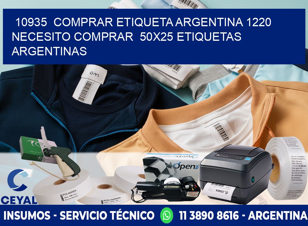 10935  COMPRAR ETIQUETA ARGENTINA 1220 NECESITO COMPRAR  50X25 ETIQUETAS ARGENTINAS