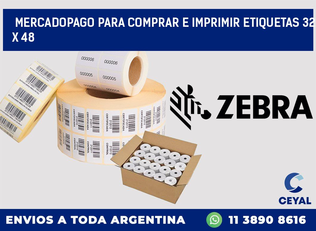 MERCADOPAGO PARA COMPRAR E IMPRIMIR ETIQUETAS 32 x 48