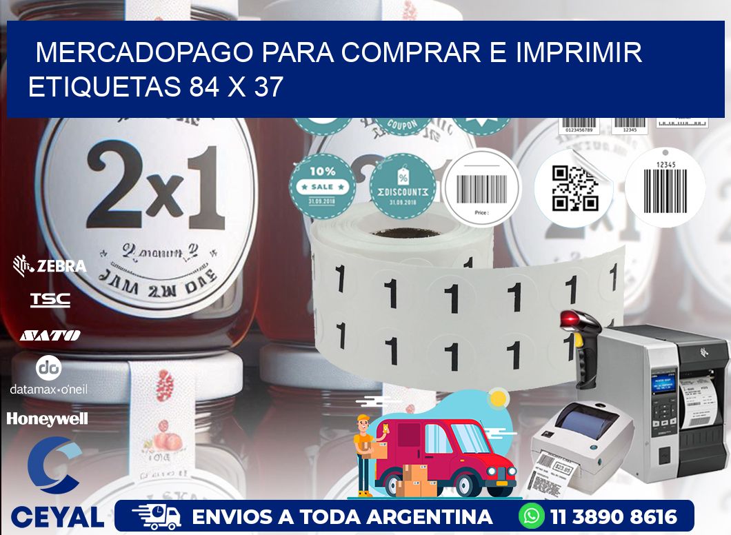MERCADOPAGO PARA COMPRAR E IMPRIMIR ETIQUETAS 84 x 37