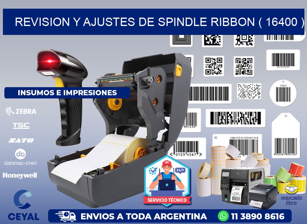 REVISION Y AJUSTES DE SPINDLE RIBBON ( 16400 )