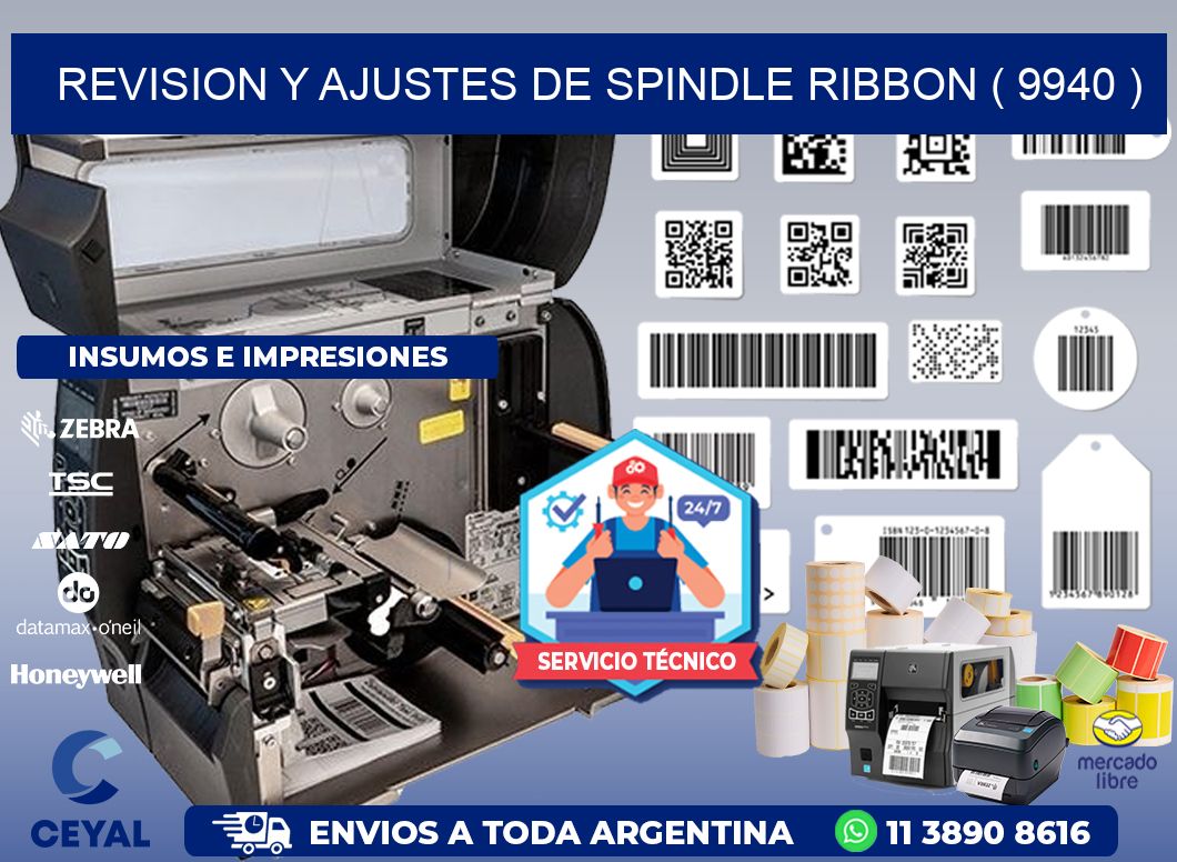 REVISION Y AJUSTES DE SPINDLE RIBBON ( 9940 )