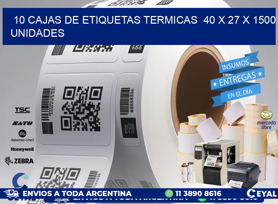 10 CAJAS DE ETIQUETAS TERMICAS  40 x 27 X 1500 UNIDADES