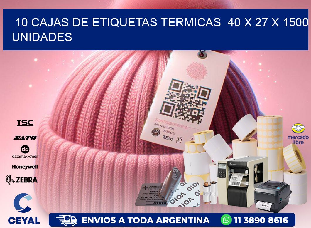 10 CAJAS DE ETIQUETAS TERMICAS  40 x 27 X 1500 UNIDADES