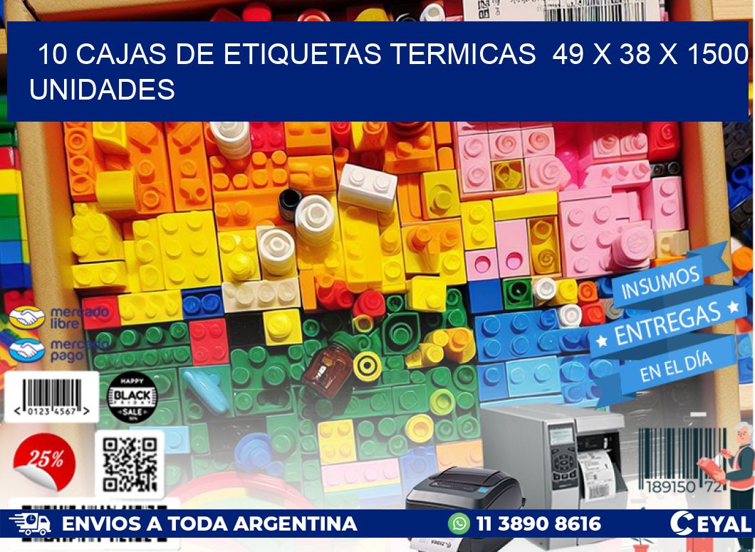 10 CAJAS DE ETIQUETAS TERMICAS  49 x 38 X 1500 UNIDADES