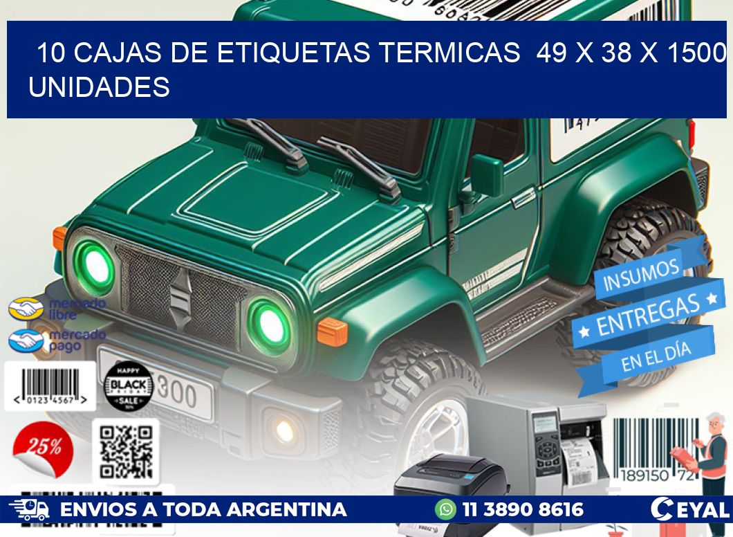 10 CAJAS DE ETIQUETAS TERMICAS  49 x 38 X 1500 UNIDADES