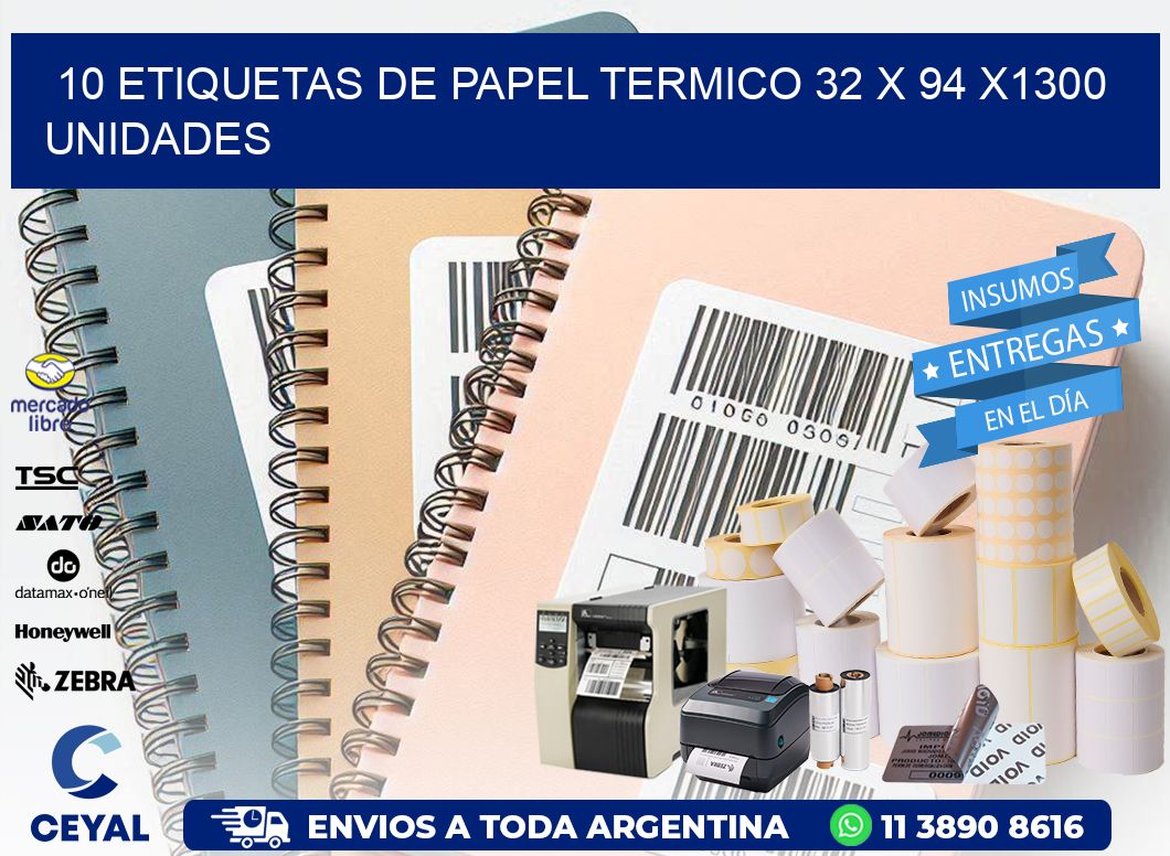 10 ETIQUETAS DE PAPEL TERMICO 32 x 94 X1300 UNIDADES