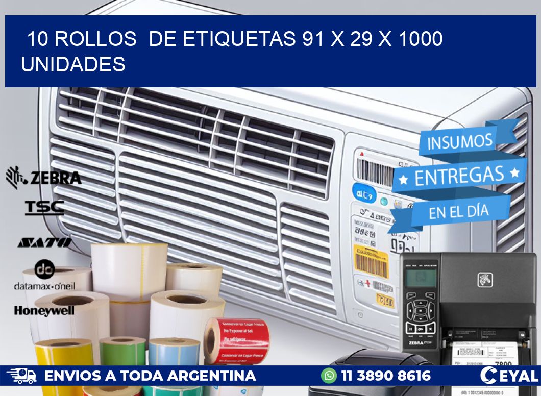 10 ROLLOS  DE ETIQUETAS 91 x 29 X 1000 UNIDADES