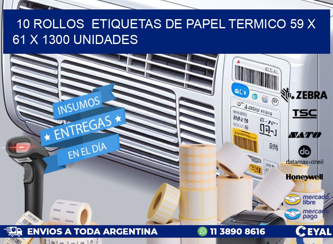 10 ROLLOS  ETIQUETAS DE PAPEL TERMICO 59 x 61 X 1300 UNIDADES