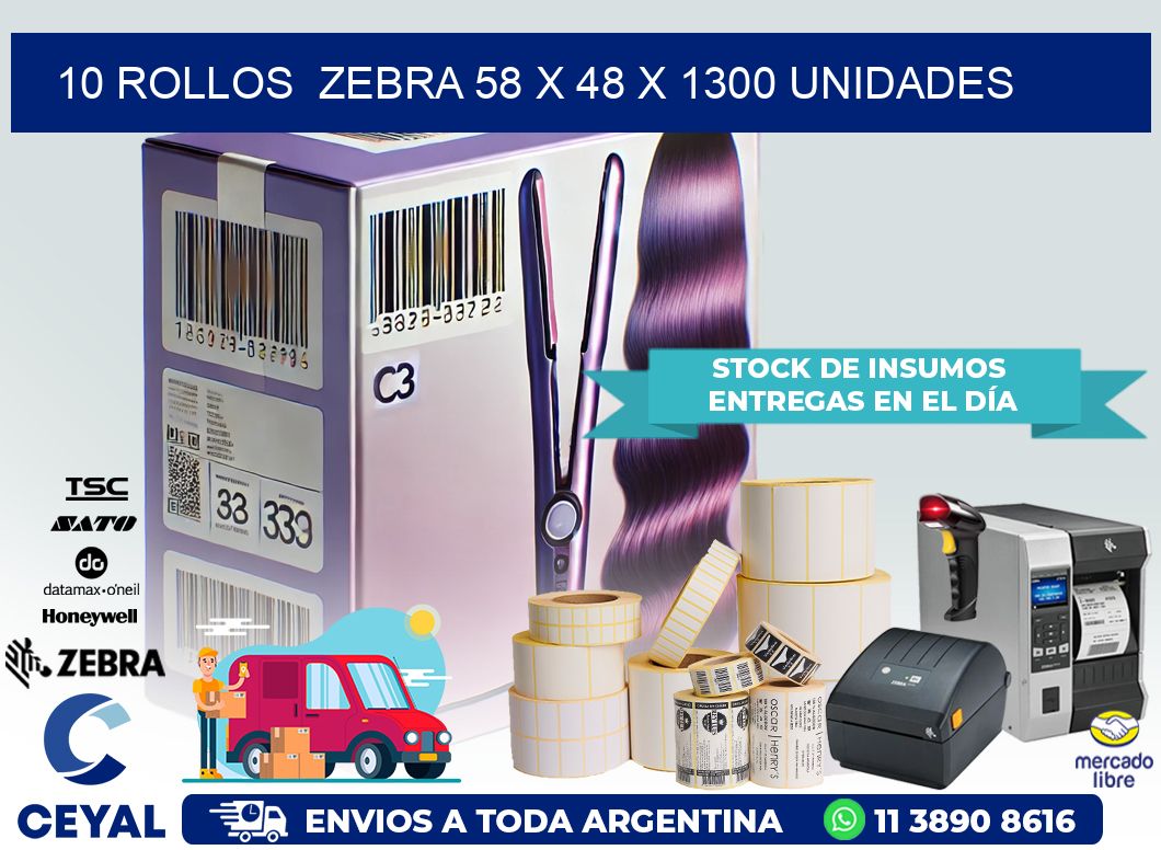 10 ROLLOS  ZEBRA 58 x 48 X 1300 UNIDADES