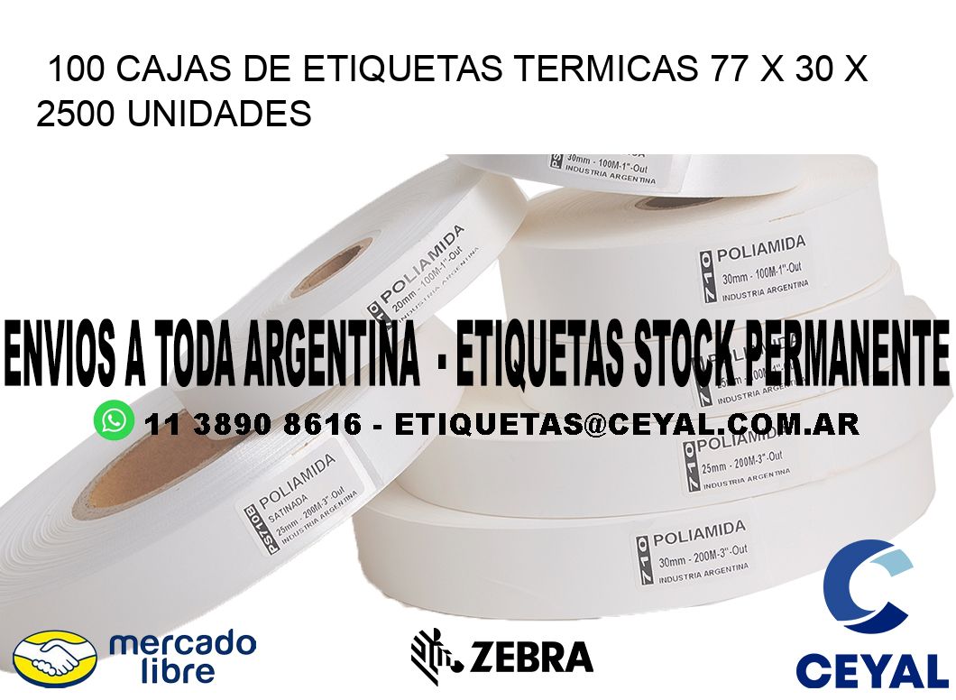 100 CAJAS DE ETIQUETAS TERMICAS 77 x 30 X 2500 UNIDADES