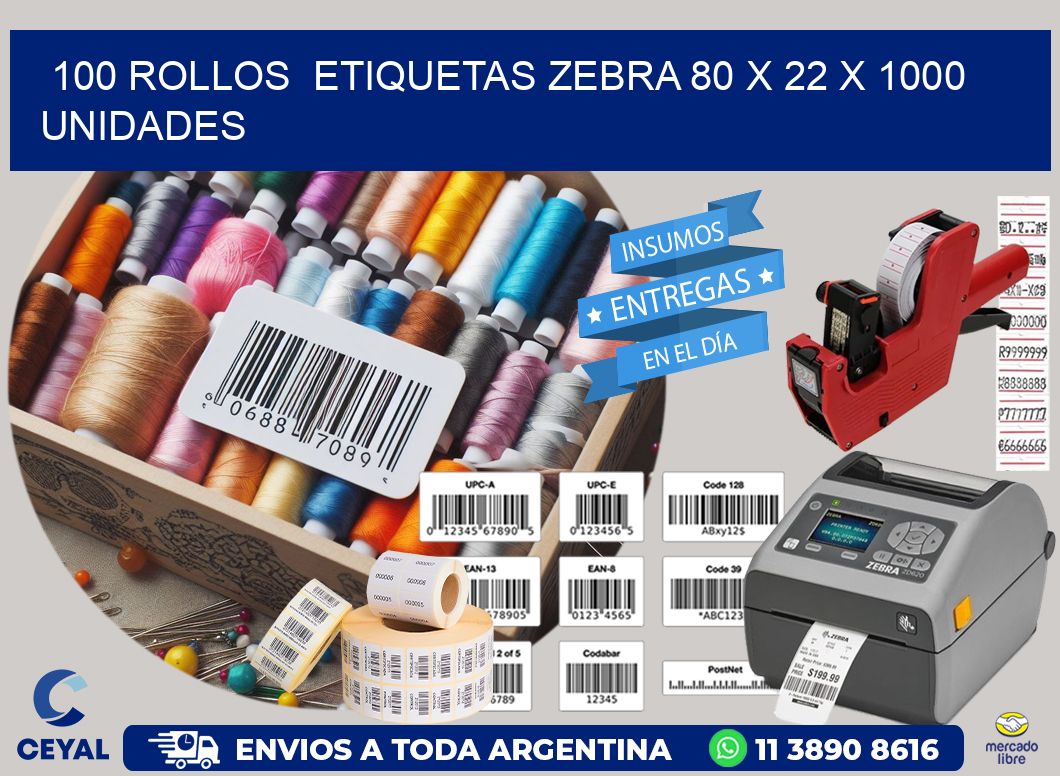 100 ROLLOS  ETIQUETAS ZEBRA 80 x 22 X 1000 UNIDADES