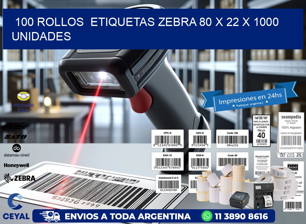 100 ROLLOS  ETIQUETAS ZEBRA 80 x 22 X 1000 UNIDADES