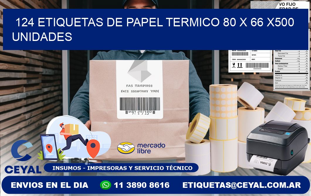 124 ETIQUETAS DE PAPEL TERMICO 80 x 66 x500 UNIDADES