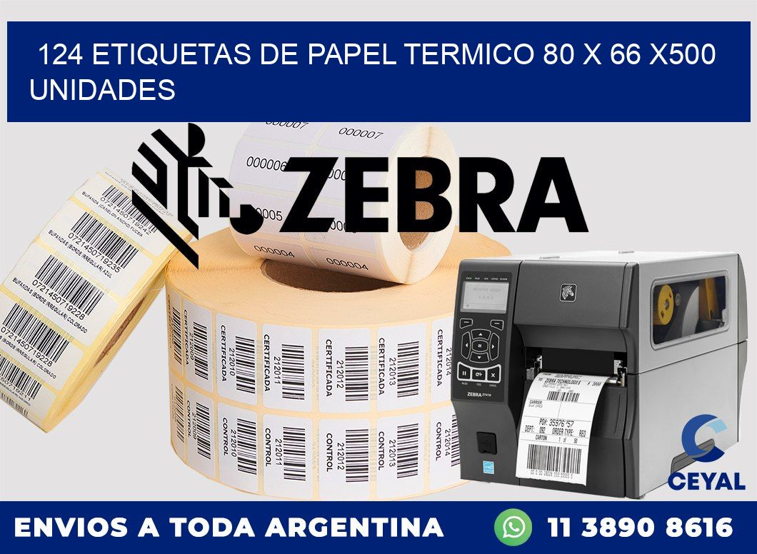 124 ETIQUETAS DE PAPEL TERMICO 80 x 66 x500 UNIDADES