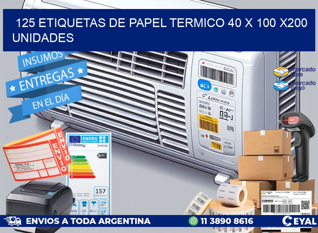 125 ETIQUETAS DE PAPEL TERMICO 40 x 100 x200 UNIDADES