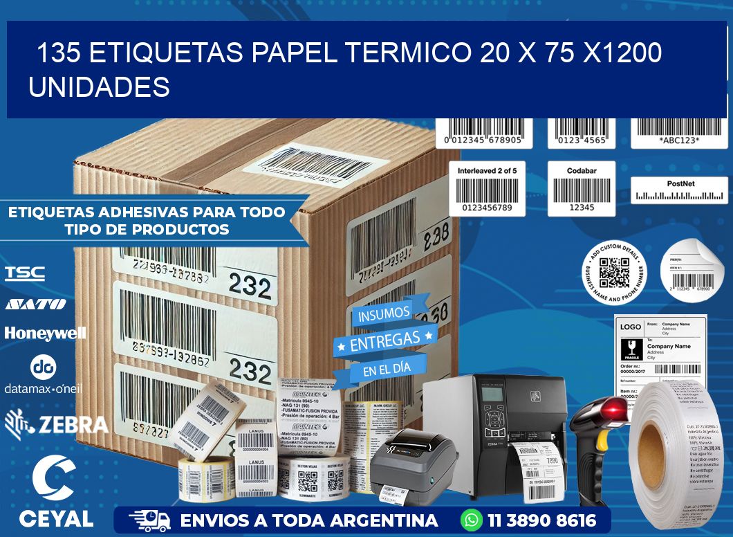 135 ETIQUETAS PAPEL TERMICO 20 x 75 X1200 UNIDADES